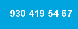 930 419 54 67